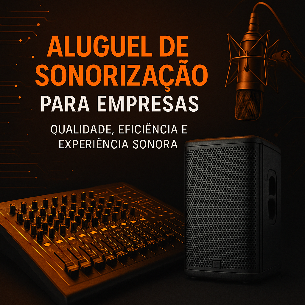 Aluguel de Sonorização para Empresas Qualidade, Eficiência e Experiência Sonora