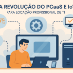 Tecnologia como Serviço A Revolução do PCaaS e IoT para locação profissional de TI