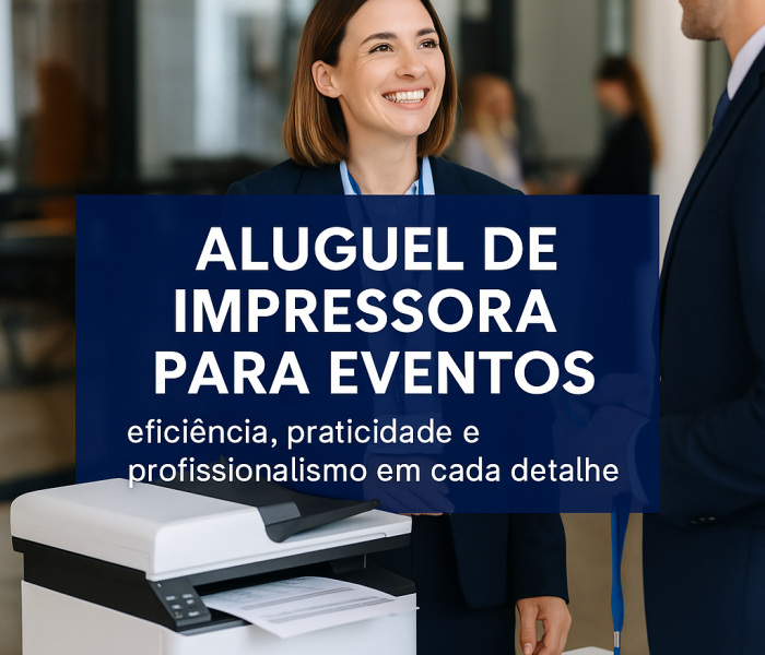 Aluguel de Impressora para Eventos eficiência, praticidade e profissionalismo em cada detalhe - Compumake