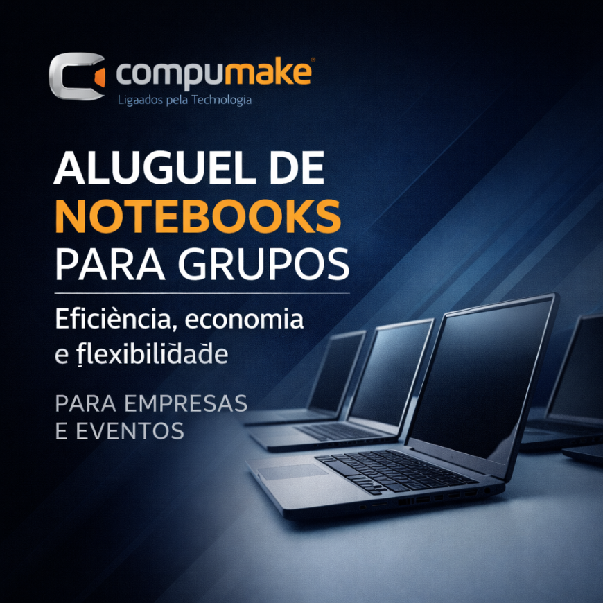 Aluguel de notebooks para grupos eficiência, economia e flexibilidade para empresas e eventos - Compumake