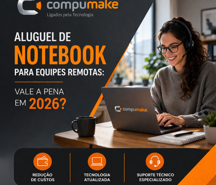 Aluguel de notebook para equipes remotas vale a pena em 2026