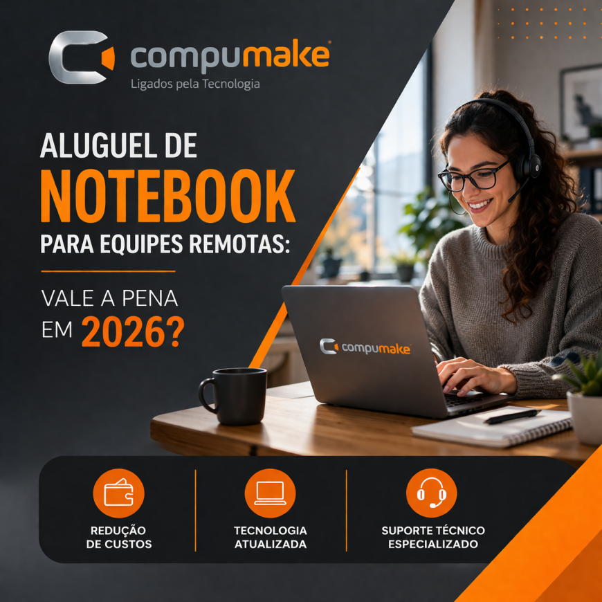 Aluguel de notebook para equipes remotas vale a pena em 2026
