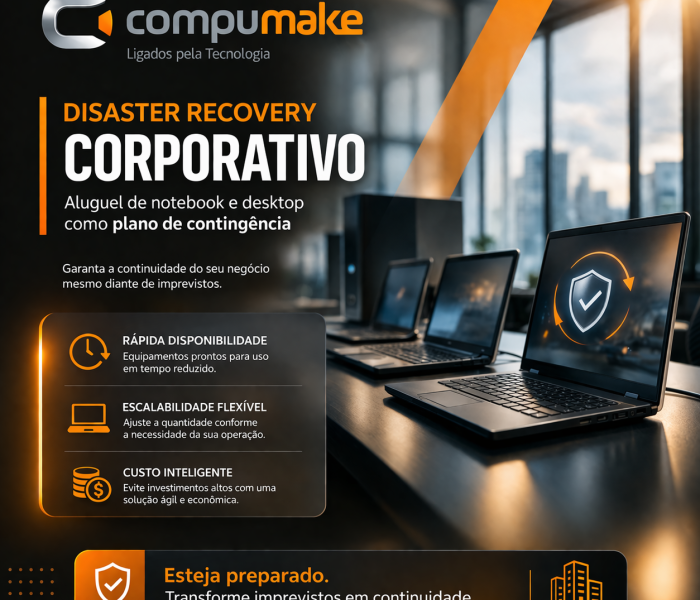 Disaster Recovery Corporativo Aluguel de notebook e desktop como plano de contingência