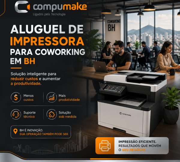 Aluguel de impressora para coworking em BH solução inteligente para reduzir custos e aumentar a produtividade - Compumake