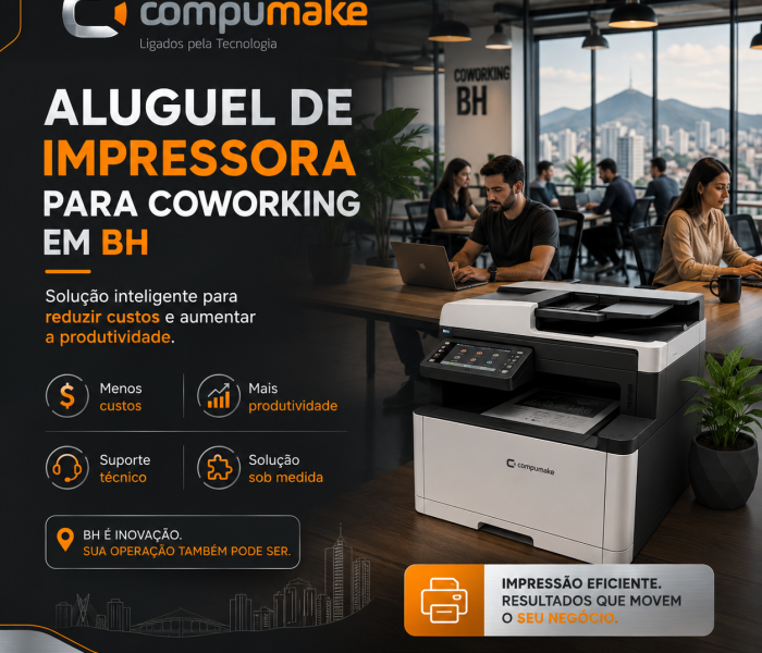 Aluguel de impressora para coworking em BH solução inteligente para reduzir custos e aumentar a produtividade - Compumake