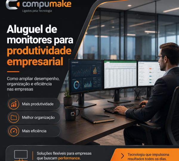Aluguel de monitores para produtividade empresarial como ampliar desempenho, organização e eficiência nas empresas